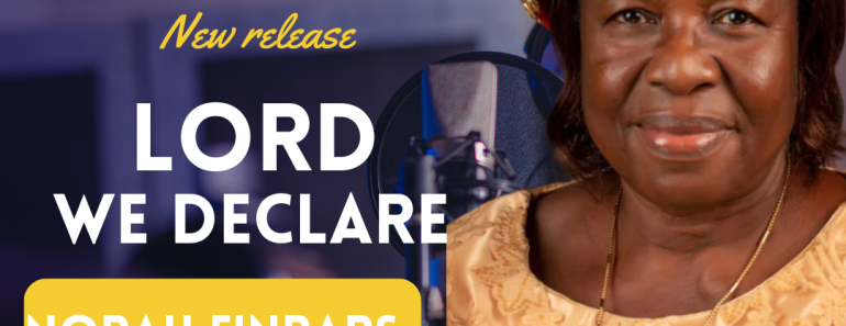 DOWNLOAD MUSIC: LORD WE DECLARE BY NORA FIMBARS