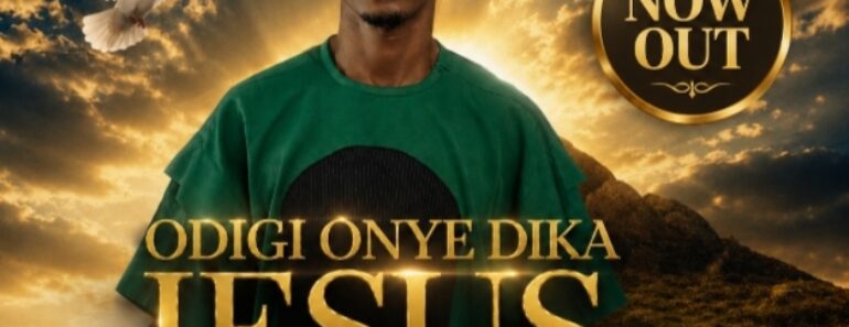 ODIGI ONYE DIKA JESUS -DAVID EZE
